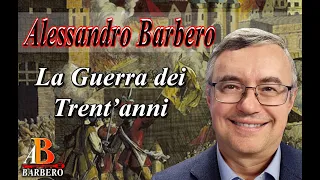 Alessandro Barbero - La Guerra dei Trent’anni (Doc)