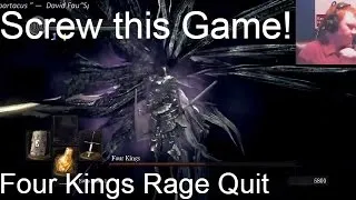 Dark Souls - Four Kings Rage Quit