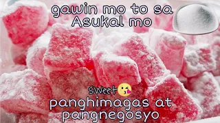 Gawin mo to sa Asukal mo | Turkish Delight | Gulaman Candy | Pangnegosyo