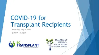 COVID-19 for Transplant Recipients Webinar - July 9 2020