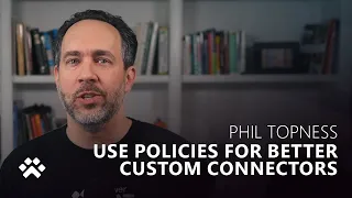 Use Policies for Better Custom Connectors - Power CAT Live