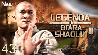 【INDO SUB】EP 43丨Legenda Biara Shaolin (Musim II)丨The Legend Of Shaolin Kung Fu (Season 2)丨少林寺传奇之十三棍僧