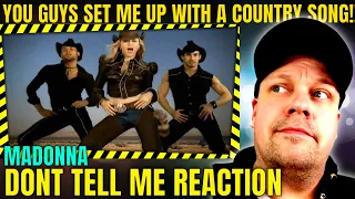 MADONNA - Dont Tell Me | YOU GUYS SET ME UP WITH COUNTRY MUSIC ! [ Reaction ] | UK REACTOR |
