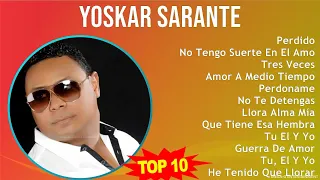 Y o s k a r S a r a n t e MIX Grandes Exitos, Best Songs ~ 1990s Music ~ Top Dominican Tradition...