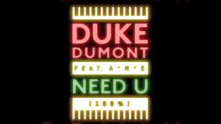 Duke Dumont feat. A*M*E - Need U (100%) [KLAXXX Remix]