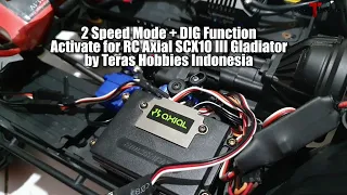 2 Speed Mode + DIG Function Activate for RC Axial SCX10 III Gladiator by Teras Hobbies Indonesia