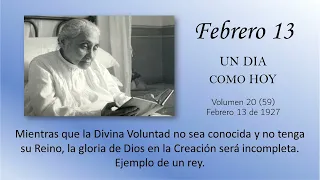 FEBRERO 13 -  UN DIA COMO HOY // Libro de Cielo (Doctrina de la Divina Voluntad)