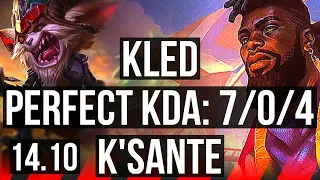 KLED vs K'SANTE (TOP) | 7/0/4, 7 solo kills, Godlike, 500+ games | KR Master | 14.10