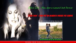 Céline Dion-How does a moment last forever (Come può un momento durare per sempre) Inglese-Italiano