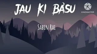 jau ki basu song || sabin rai artist ❤️🥀❤️🎧