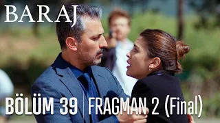 Baraj 39. Bölüm 2. Fragmanı (Final)