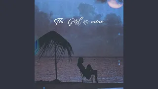 THE GIRL IS MINE