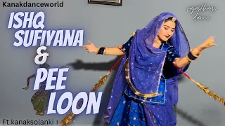 Ishq sufiyana +pee loon ||ft.kanaksolanki ||new Rajasthani dance 2023||kanakdanceworld|bollywoodsong