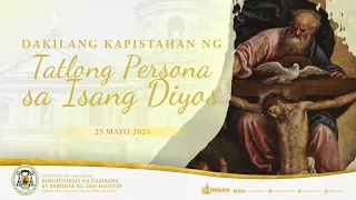 BANAL NA MISA | 5:30 N.H. | Mayo 25, 2024 | Pandiyosesis na Dambana at Parokya ng San Agustin