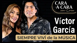 VÍCTOR GARCÍA | Siempre Viví de la Música Cara a Cara con Cora Episodio 46