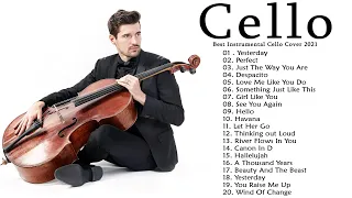 Cello Cover 2021 -Top 30 Covers of Popular Songs 2021 -Best Instrumental Cello Covers Songs All Time