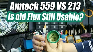 Amtech Flux 559 vs 213 in practice and is old flux still usable?