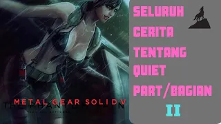 EVERYTHING ABOUT QUIET PART 2 (FINAL) - Metal Gear Solid V The Phantom Pain