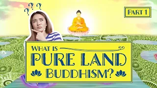What Is Pure Land Buddhism? (pt. 1) —Buddhist Philosophy Explained