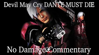 Devil May Cry DANTE MUST DIE No Damage All Bosses (Commentary)