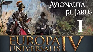 Europa Universalis IV con El Larus [ITA] 1 - Alla conquista dell'El Dorado