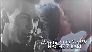 Hache & Babi |  Don't give up on me