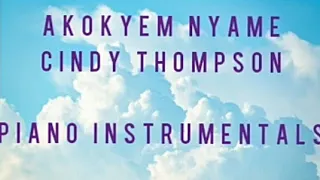 Makokyem Nyame -Cindy Thompson Instrumental Piano Worship