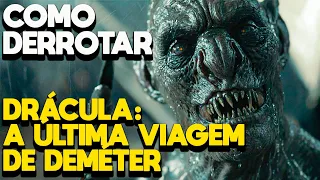 COMO DERROTAR O DRÁCULA em A ÚLTIMA VIAGEM DE DEMETER - RECAP