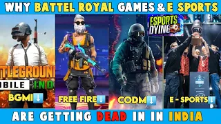 Why These *BATTLE ROYALES* Games And *E SPORTS* Are Dying In India! 😱 These Secrets You Don't Know