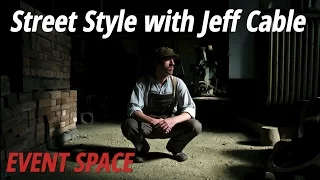 Street Style with Jeff Cable