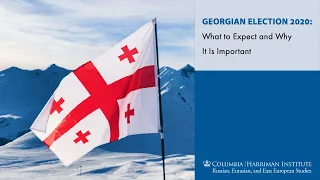 Georgian Election 2020: What to Expect and Why It Is Important