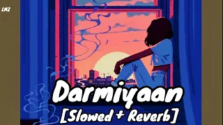 Darmiyaan [Slowed+Reverb]- Shafqat Amanat Ali | Jodi breakers |Lofimusiczone| #ShafqatAmanatAli