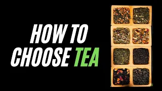 How to choose a good green tea - 8 Golden Rules for Buying Tea and What to Look for When Selecting