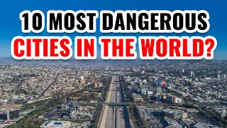 10 Most Dangerous Cities in the World 2024