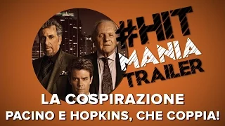 Conspiracy - La Cospirazione: AL PACINO e HOPKINS finalmente INSIEME! | #HitManiaTrailer