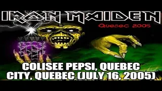 Iron Maiden - Live at Colisee Pepsi, Quebec City, Quebec (07-16-2005) Full Show Audio