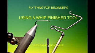 Whip finisher how to use with Barry Ord Clarke - Fly tying for Beginners
