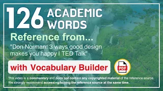 126 Academic Words Ref from "Don Norman: 3 ways good design makes you happy | TED Talk"