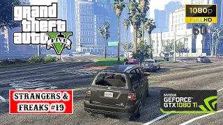 GTA V NEXT-GEN PC Gameplay Walkthrough STRANGERS & FREAKS #19 (MAX SETTINGS) [GTX1080TI]