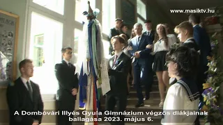 A Dombóvári Illyés Gyula Gimnázium végzőseinek ballagása 2023. május 6.