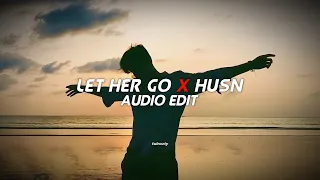 let her go x husn - Anuv Jain [Edit Audio]