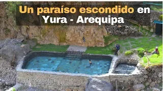 EL PARAÍSO ESCONDIDO DE  YURA - AREQUIPA