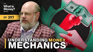 Understanding Money Mechanics with Bob Murphy (WiM397)