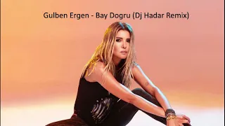 Gulben Ergen - Bay Dogru (Dj Hadar Remix)