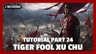 Tiger Fool Xu Chu | Total War: Three Kingdoms Tutorial Part 24