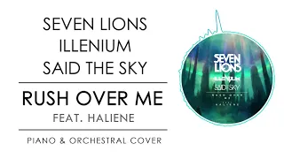 Seven Lions, ILLENIUM, Said the Sky - Rush Over Me (Piano & Orchestral Cover | Spotify)