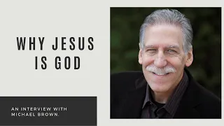 Proof of Jesus' Divinity in the Bible | With Dr. Michael Brown