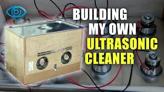 Building my own Ultrasonic Cleaner