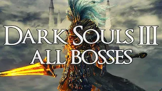 Dark Souls III (1080p | 60 FPS) - All Bosses