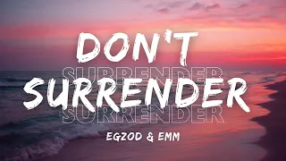 Egzod & EMM - DON'T SURRENDER lyrics | neztraxen